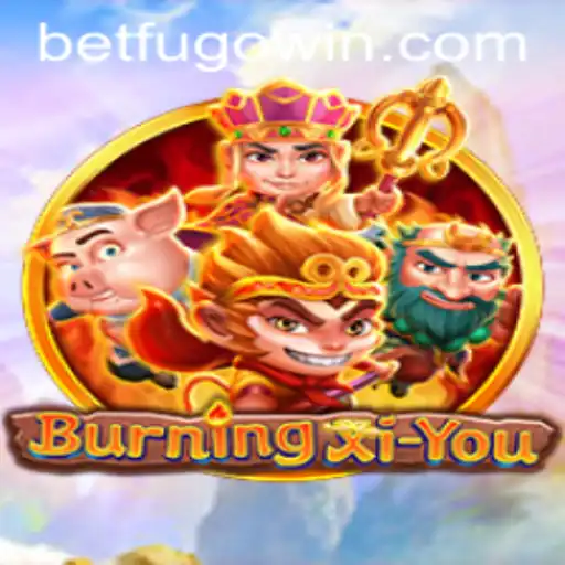 BurningXiYou: An Exciting Adventure with BETFUGO